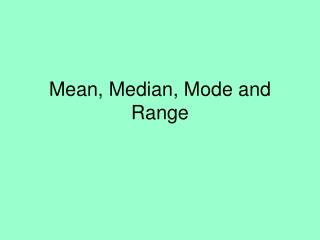 PPT - Mean, Median, Mode and Range PowerPoint Presentation, free ...