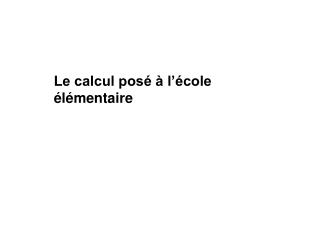 Le calcul posé à l’école élémentaire