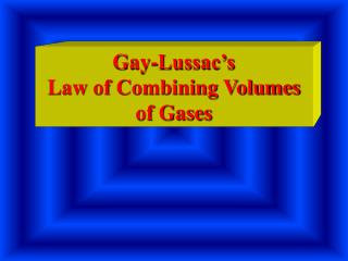 Gay-Lussac’s Law of Combining Volumes of Gases
