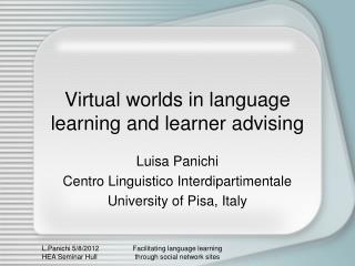Virtual worlds in language learning and learner advising