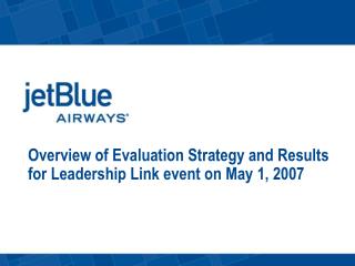 Overview of Evaluation Strategy and Results for Leadership Link event on May 1, 2007