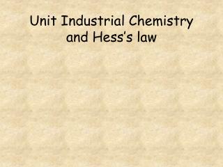 Unit Industrial Chemistry and Hess’s law