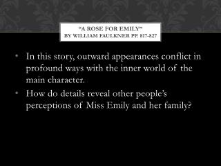 “A rose for emily” by William Faulkner pp. 817-827