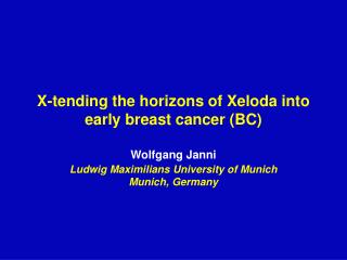 X-tending the horizons of Xeloda into early breast cancer (BC)