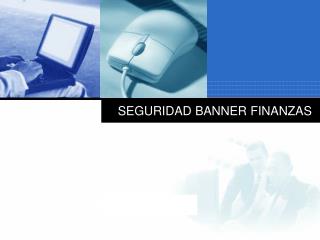 SEGURIDAD BANNER FINANZAS