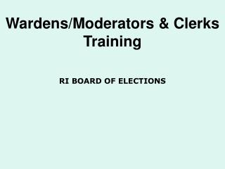 Wardens/Moderators &amp; Clerks Training