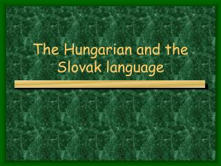 The Hungarian and the Slovak language