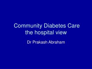 Community Diabetes Care the hospital view
