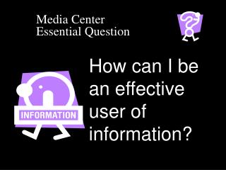 Media Center Essential Question