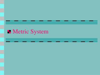 Metric System