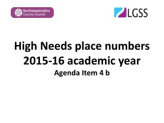 High Needs place numbers 2015-16 academic year Agenda Item 4 b