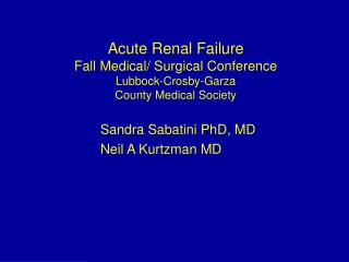 Acute Renal Failure Fall Medical/ Surgical Conference Lubbock-Crosby-Garza County Medical Society