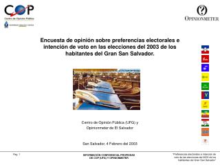 Centro de Opinión Pública (UFG) y Opinionmeter de El Salvador San Salvador, 4 Febrero del 2003