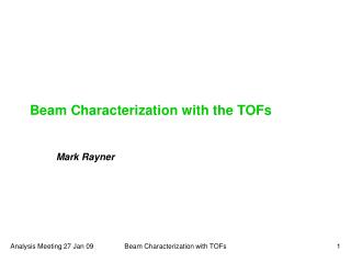Beam Characterization with the TOFs