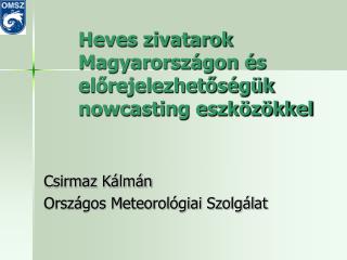 Heves zivatarok Magyarországon és előrejelezhetőségük nowcasting eszközökkel