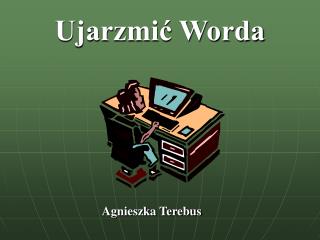 Ujarzmić Worda