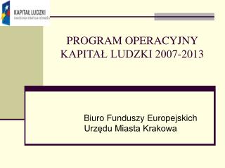 PROGRAM OPERACYJNY KAPITAŁ LUDZKI 2007-2013