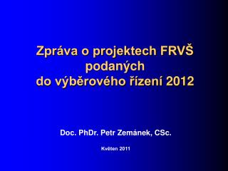Zpráva o projektech FRVŠ podaných do výběrového řízení 2012
