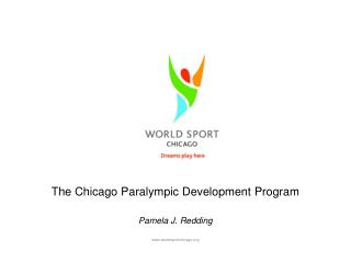 The Chicago Paralympic Development Program Pamela J. Redding