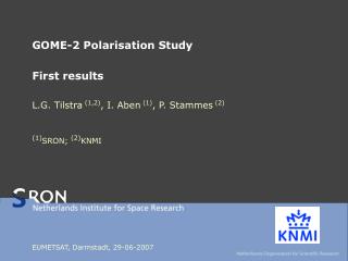 GOME-2 Polarisation Study First results