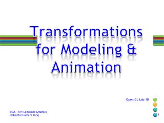 Transformations for Modeling &amp; Animation