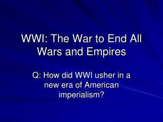 WWI: The War to End All Wars and Empires