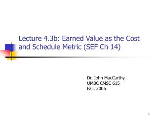 Lecture 4.3b: Earned Value as the Cost and Schedule Metric (SEF Ch 14)