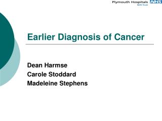 Earlier Diagnosis of Cancer