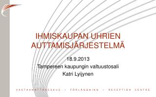 IHMISKAUPAN UHRIEN AUTTAMISJÄRJESTELMÄ