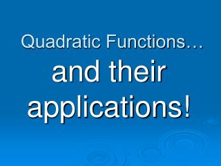 Quadratic Functions…