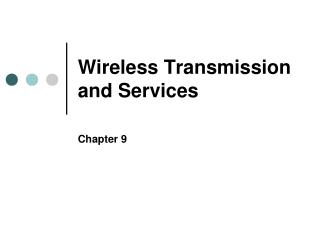 Wireless Transmission and Services