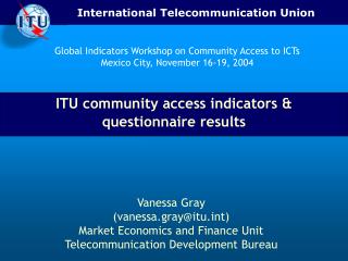 ITU community access indicators &amp; questionnaire results