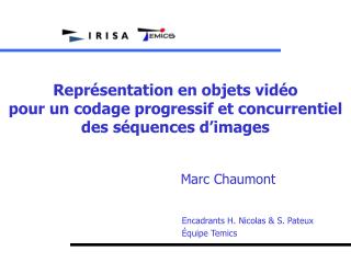 Représentation en objets vidéo pour un codage progressif et concurrentiel des séquences d’images
