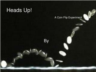 Heads Up! A Coin Flip Experiment