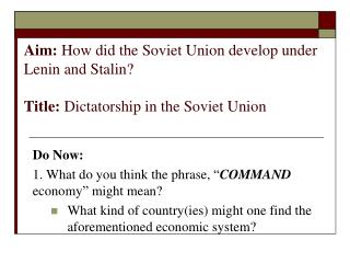 Do Now: 1. What do you think the phrase, “ COMMAND economy ” might mean?