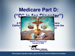 Medicare Part D: (“D” is for Disaster”)