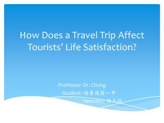 How Does a Travel Trip Affect Tourists’ Life Satisfaction?