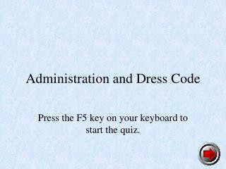 Administration and Dress Code