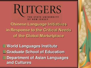 World Languages Institute Graduate School of Education Department of Asian Languages and Cultures
