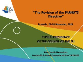 “The Revision of the PARNUTS Directive” Brussels, 27-28 November, 2012 CYPRUS PRESIDENCY
