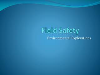 Field Safety