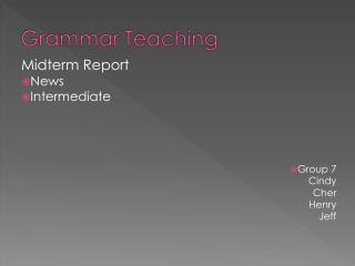 Midterm Report News Intermediate Group 7 Cindy Cher Henry Jeff
