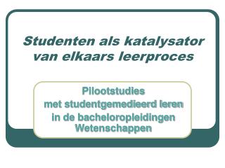 Studenten als katalysator van elkaars leerproces