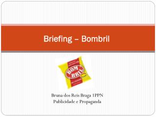 Briefing – Bombril