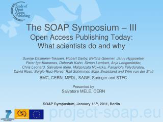 The SOAP Symposium – III Open Access Publishing Today: What scientists do and why