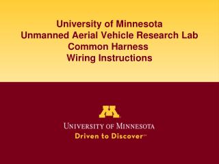 University of Minnesota Unmanned Aerial Vehicle Research Lab Common Harness Wiring Instructions
