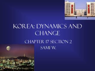 KOREA: Dynamics and Change