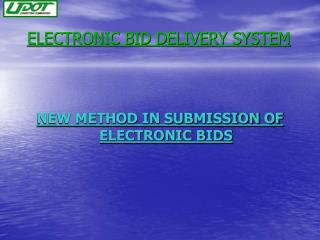 ELECTRONIC BID DELIVERY SYSTEM
