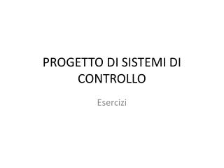 PROGETTO DI SISTEMI DI CONTROLLO