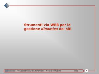 Strumenti via WEB per la gestione dinamica dei siti